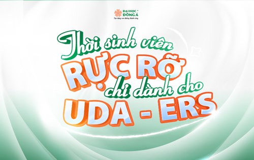 Thời sinh viên rực rỡ chỉ dành cho UDA-ERS